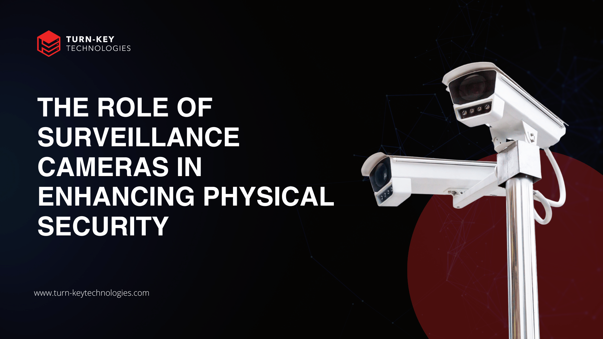 Surveillance Cameras in Enhancing Physical Security